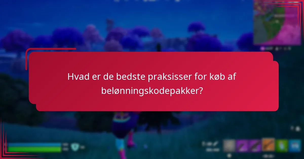 Hvad er de bedste praksisser for køb af belønningskodepakker?