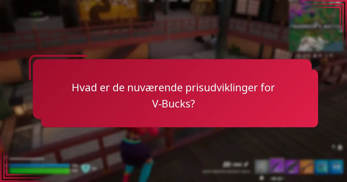 Hvad er de nuværende prisudviklinger for V-Bucks?