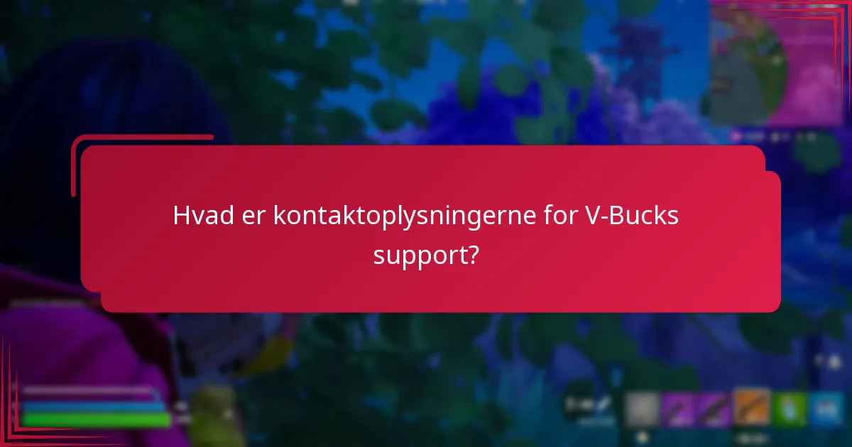 Hvad er kontaktoplysningerne for V-Bucks support?