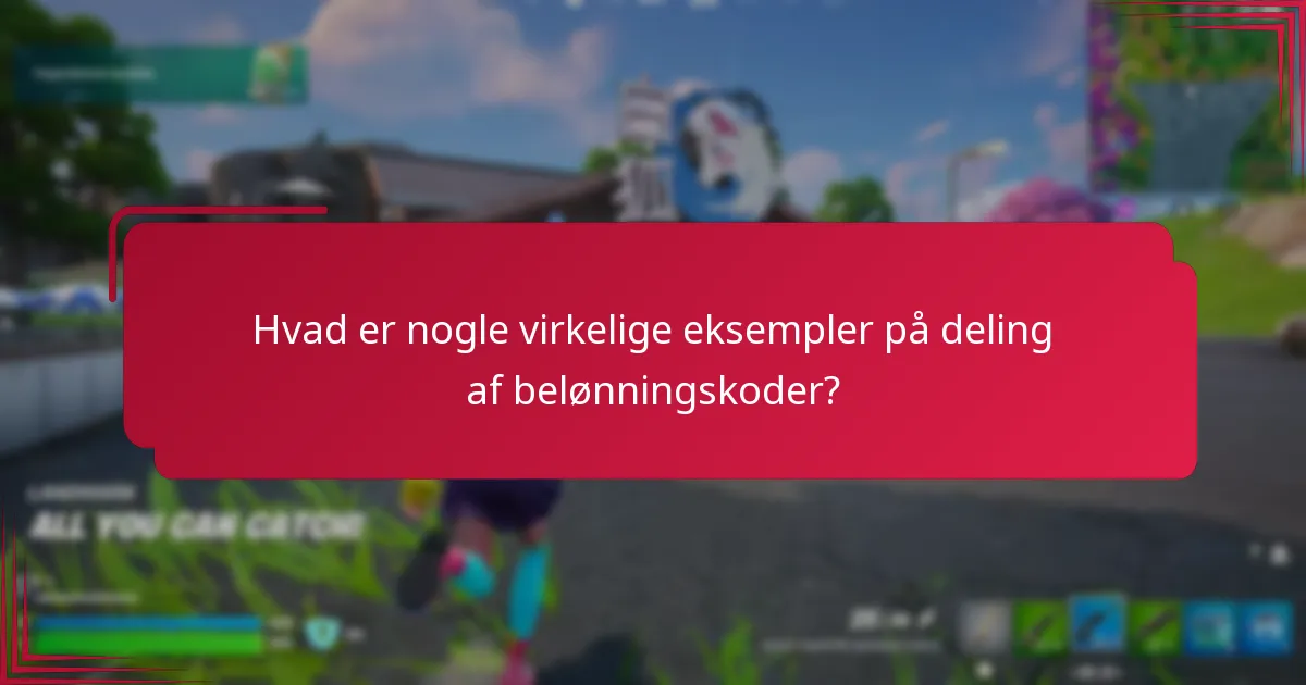 Hvad er nogle virkelige eksempler på deling af belønningskoder?