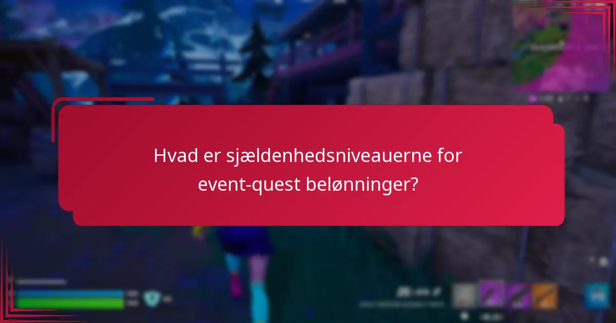 Hvad er sjældenhedsniveauerne for event-quest belønninger?