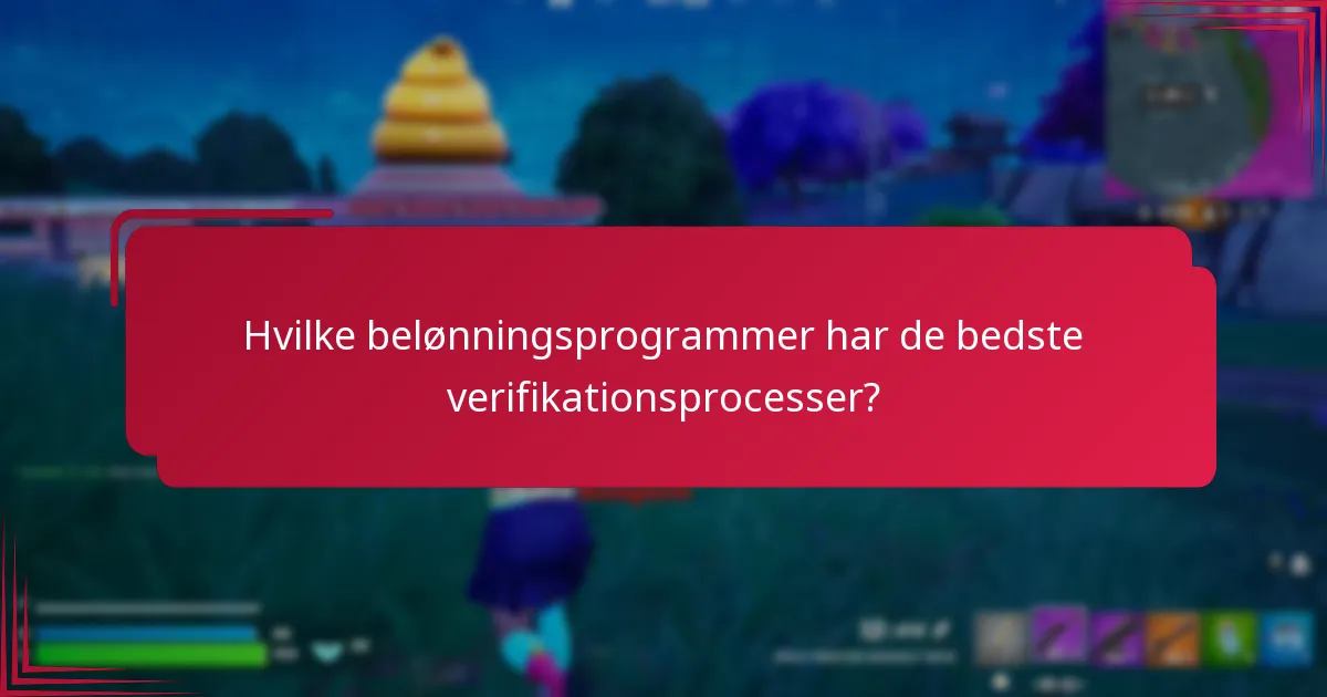 Hvilke belønningsprogrammer har de bedste verifikationsprocesser?