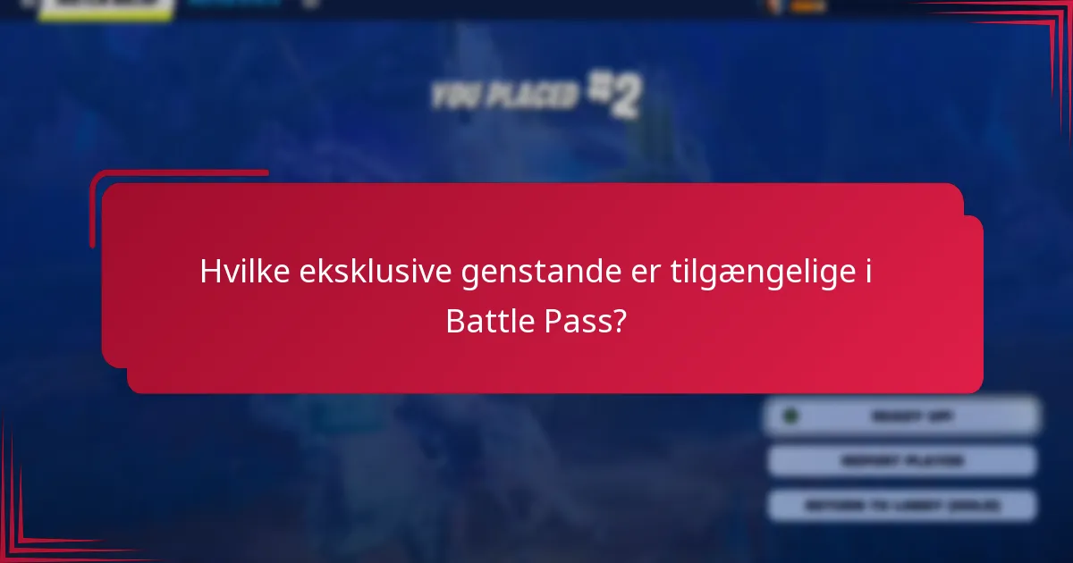 Hvilke eksklusive genstande er tilgængelige i Battle Pass?