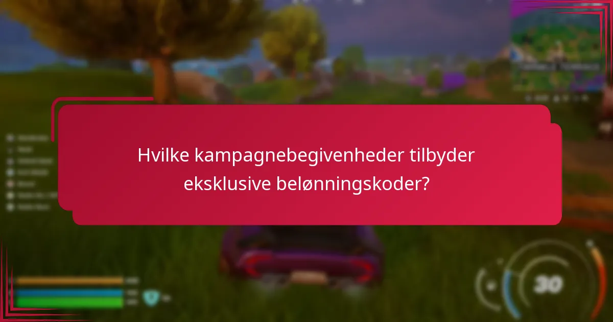 Hvilke kampagnebegivenheder tilbyder eksklusive belønningskoder?
