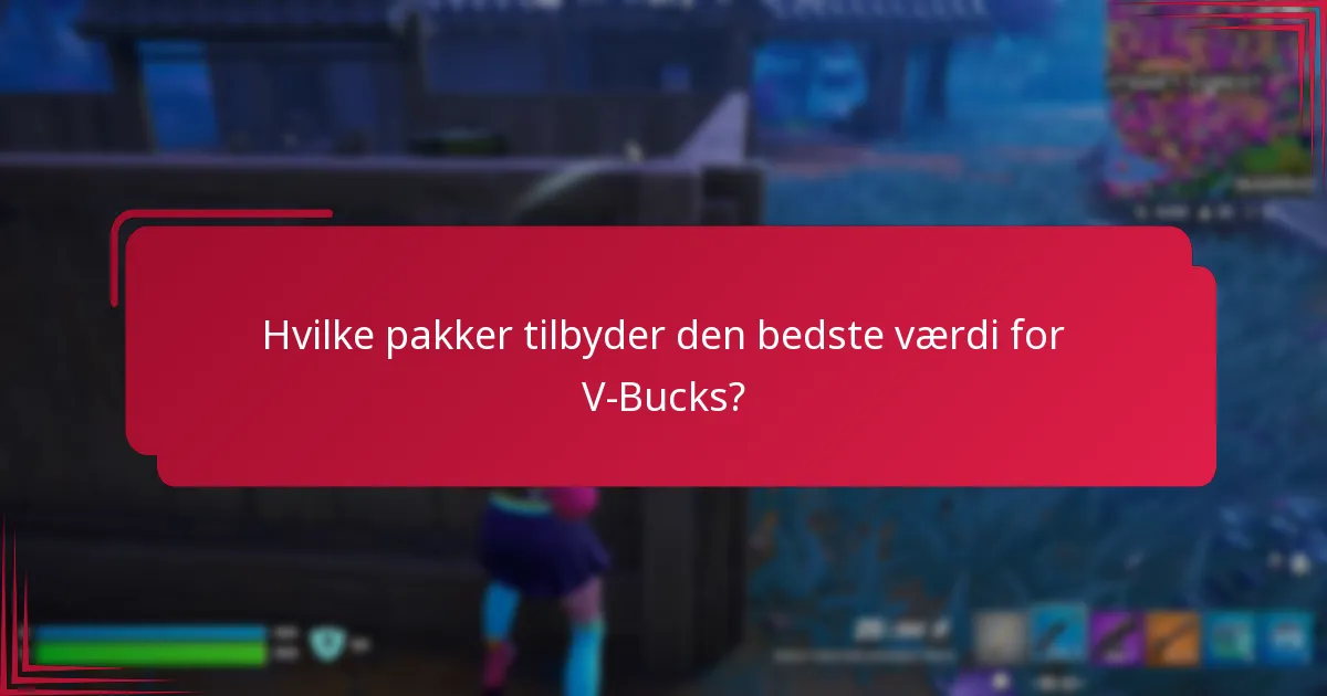 Hvilke pakker tilbyder den bedste værdi for V-Bucks?