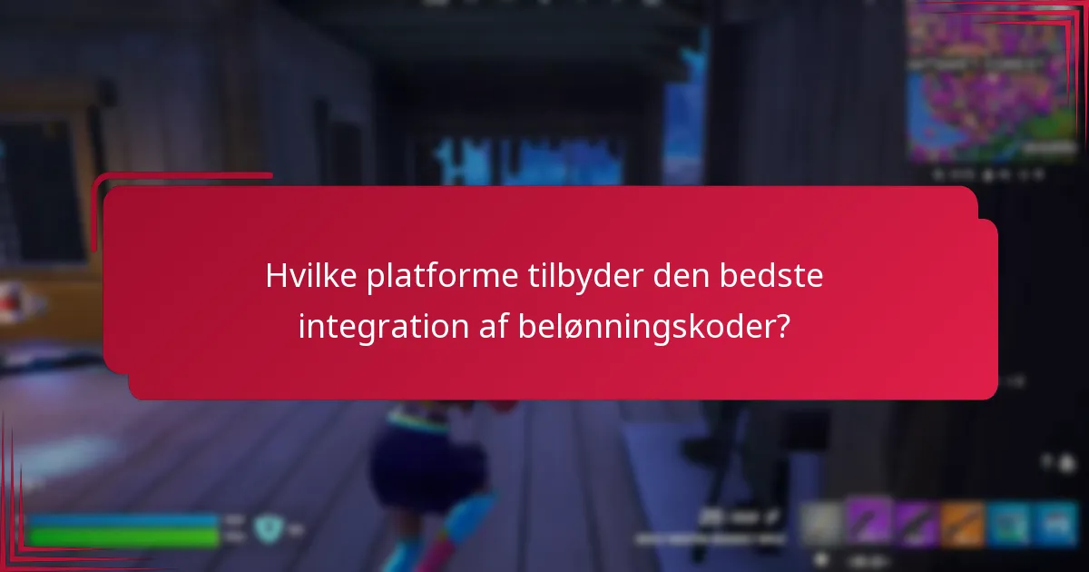 Hvilke platforme tilbyder den bedste integration af belønningskoder?