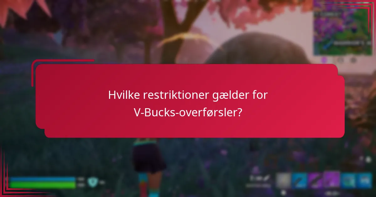 Hvilke restriktioner gælder for V-Bucks-overførsler?
