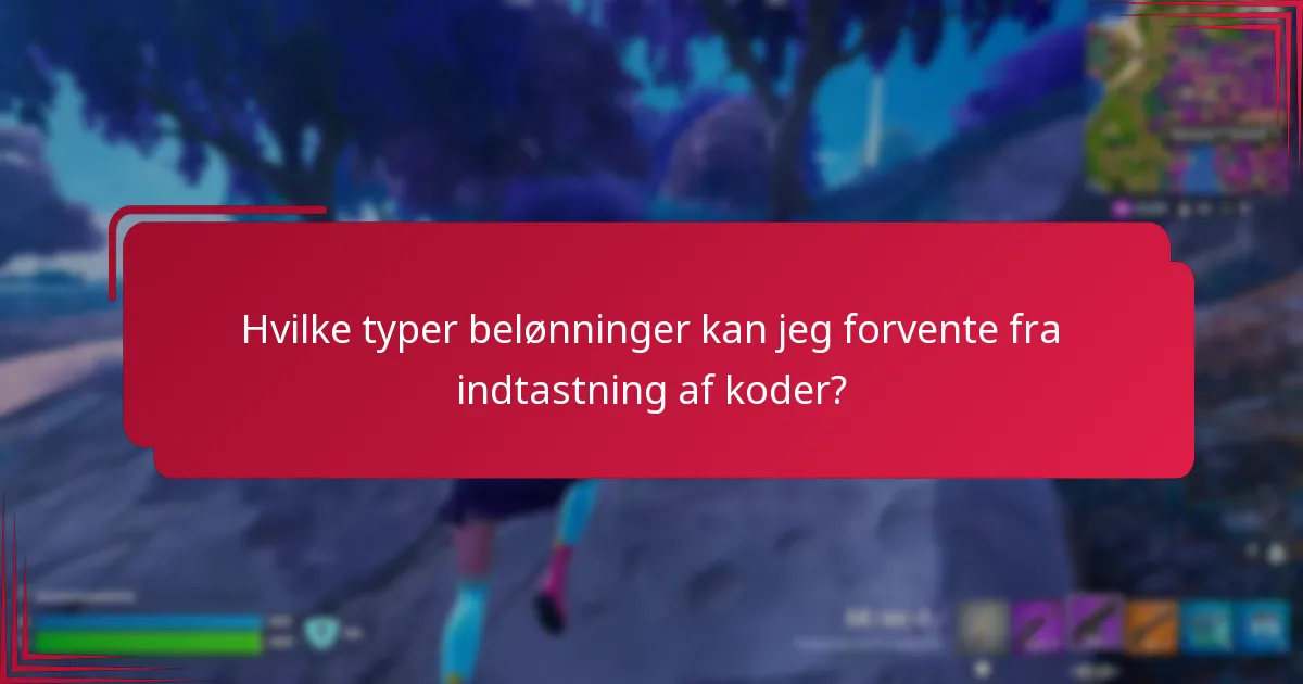 Hvilke typer belønninger kan jeg forvente fra indtastning af koder?