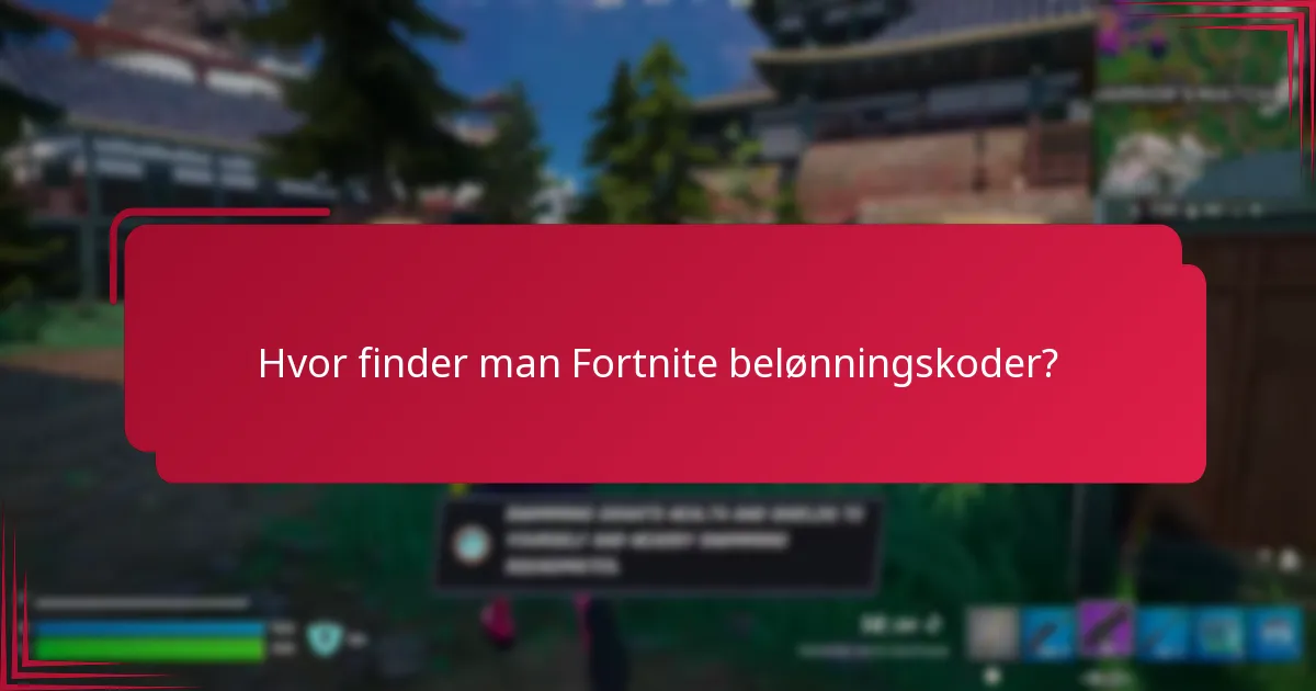 Hvor finder man Fortnite belønningskoder?