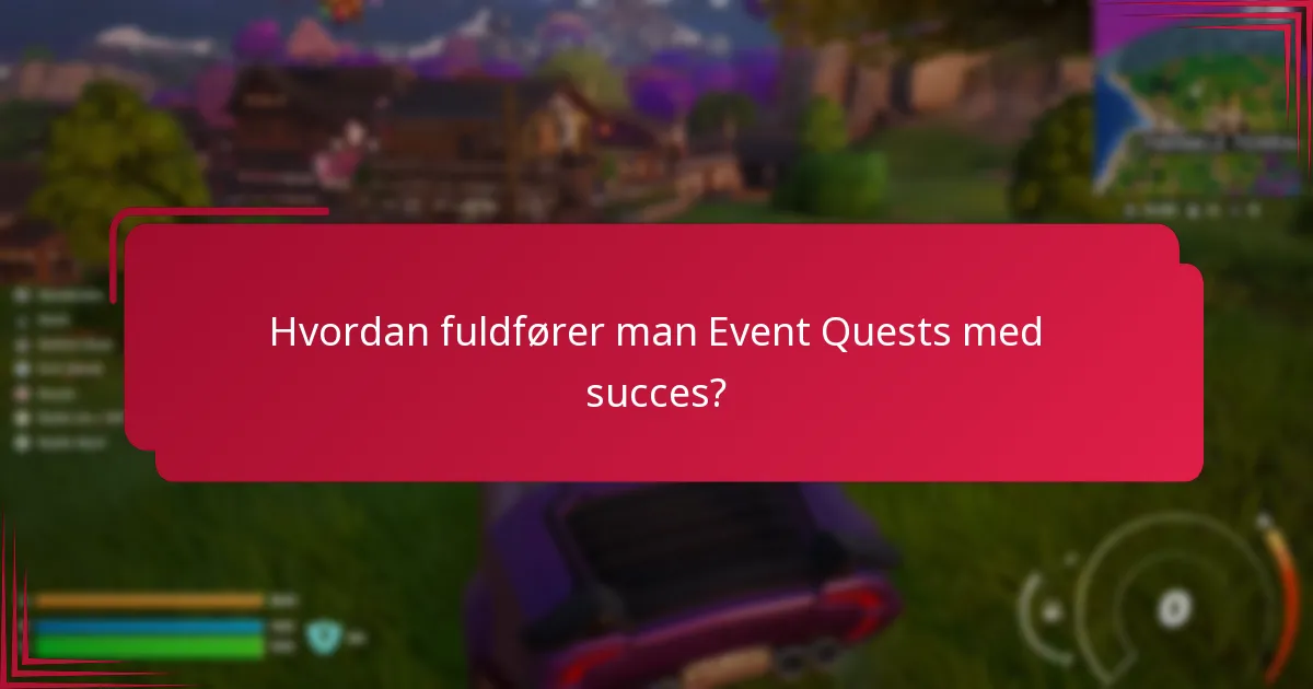 Hvordan fuldfører man Event Quests med succes?