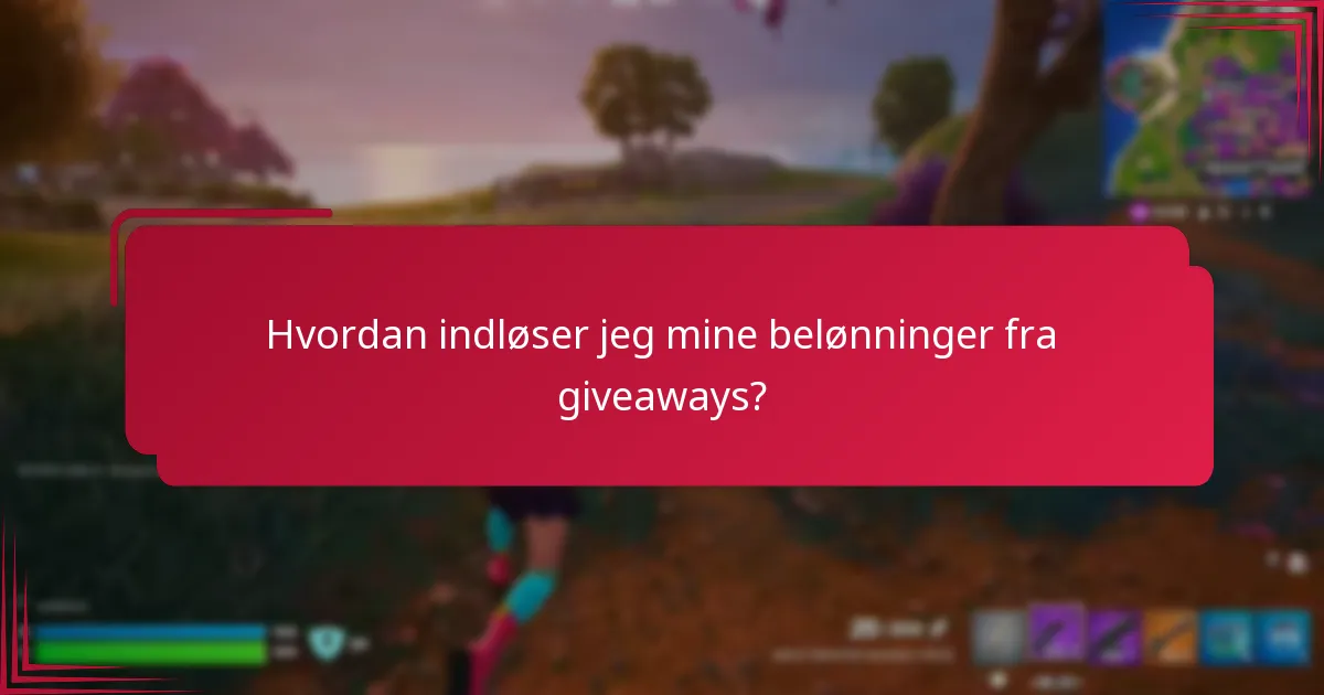 Hvordan indløser jeg mine belønninger fra giveaways?