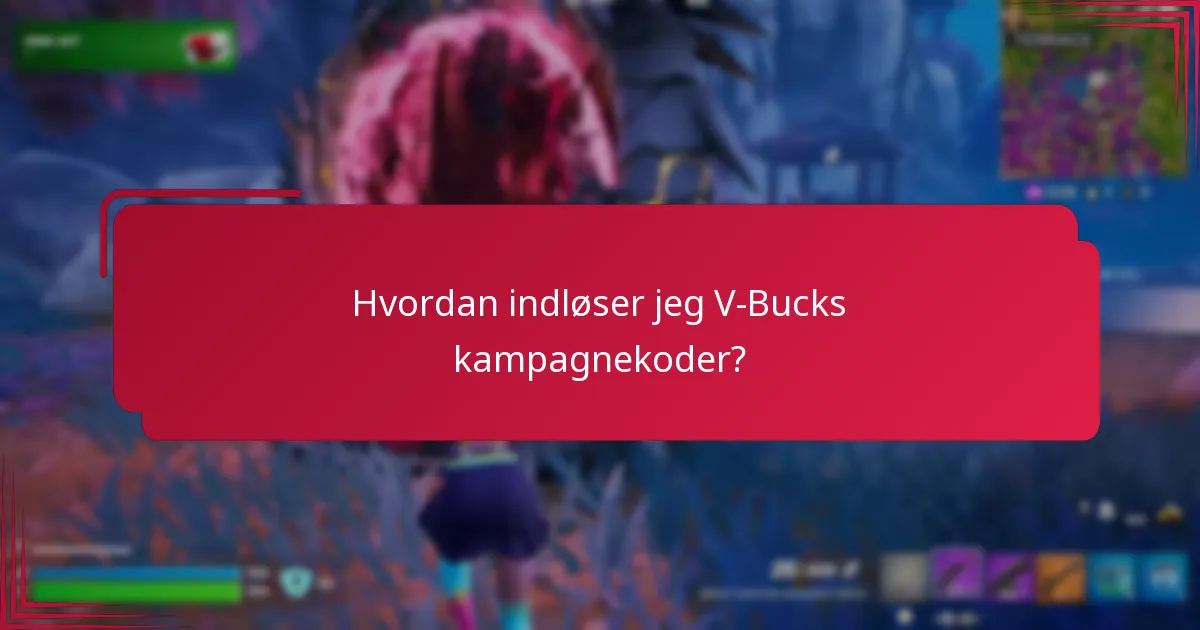 Hvordan indløser jeg V-Bucks kampagnekoder?