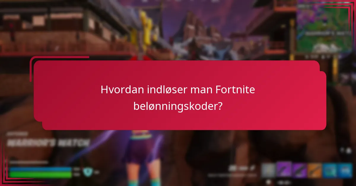 Hvordan indløser man Fortnite belønningskoder?