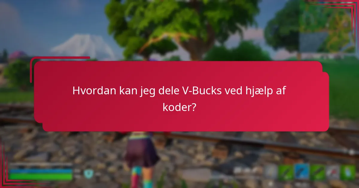 Hvordan kan jeg dele V-Bucks ved hjælp af koder?