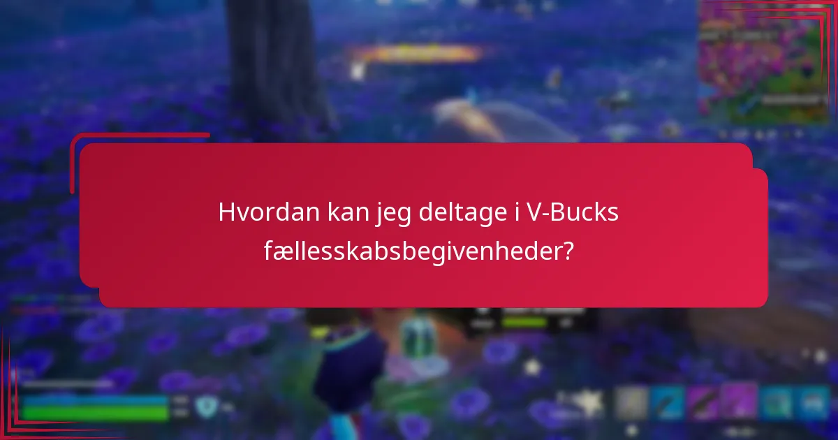 Hvordan kan jeg deltage i V-Bucks fællesskabsbegivenheder?