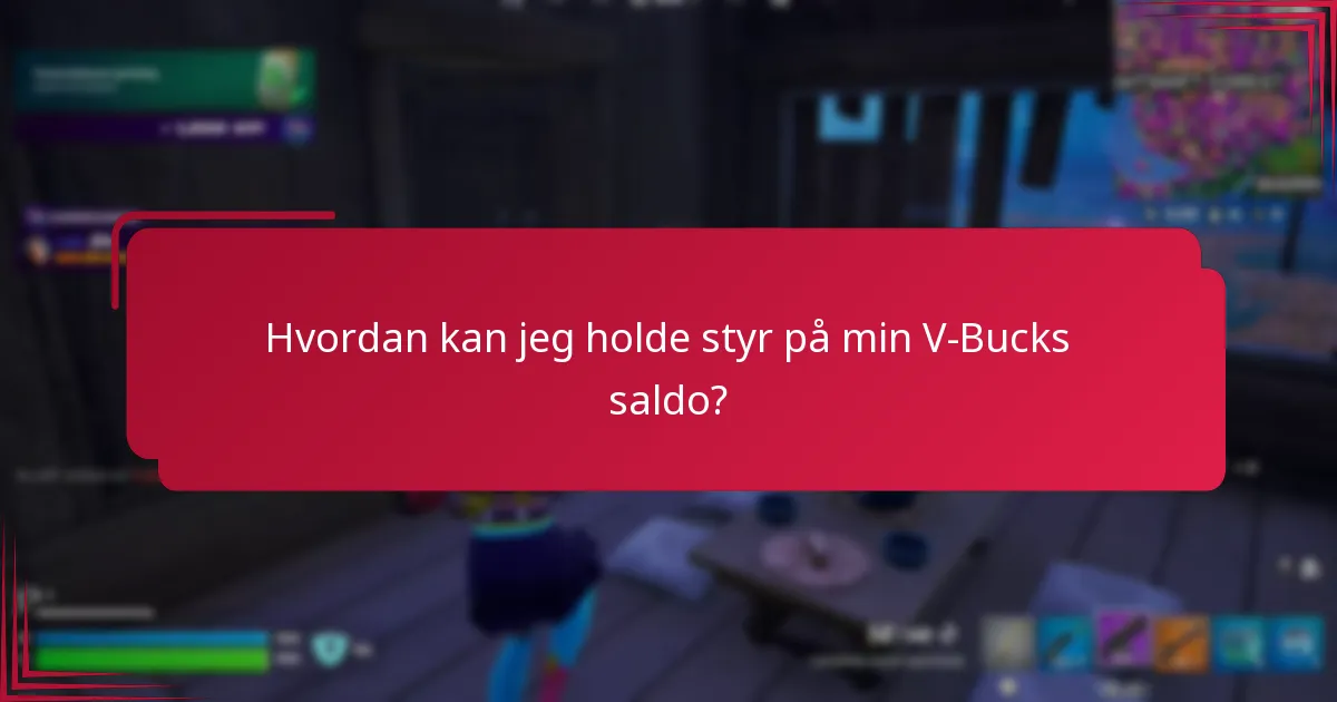 Hvordan kan jeg holde styr på min V-Bucks saldo?