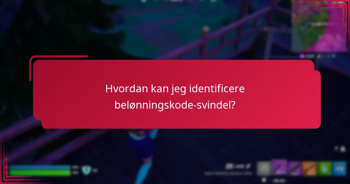 Hvordan kan jeg identificere belønningskode-svindel?