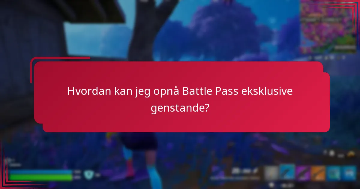 Hvordan kan jeg opnå Battle Pass eksklusive genstande?