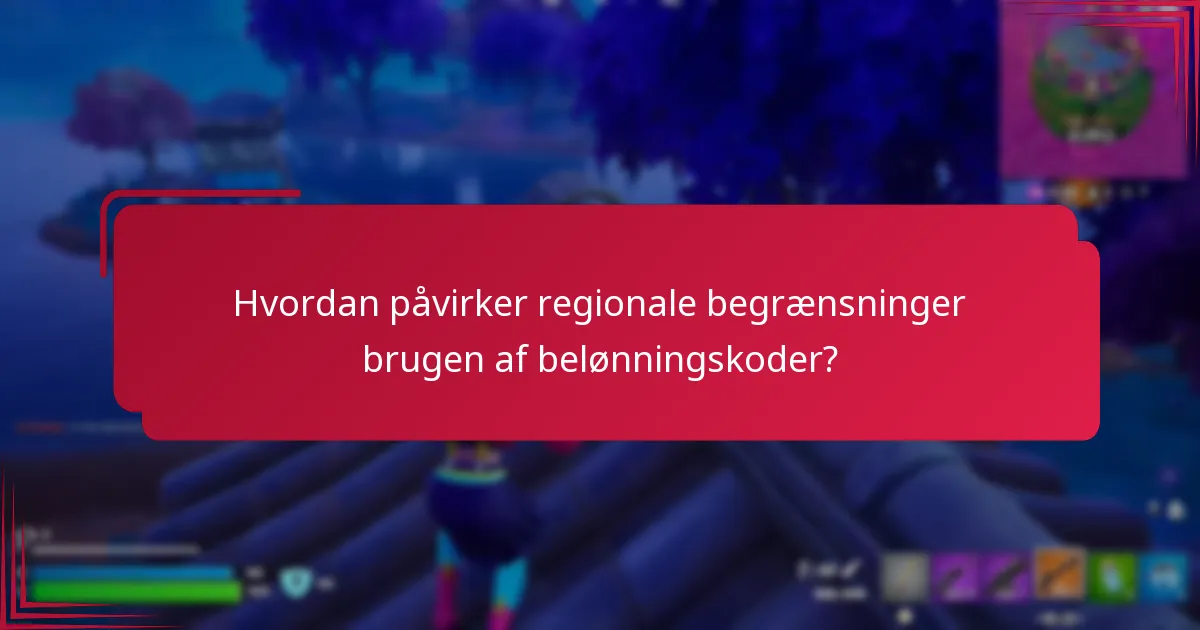 Hvordan påvirker regionale begrænsninger brugen af belønningskoder?