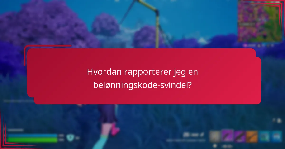 Hvordan rapporterer jeg en belønningskode-svindel?