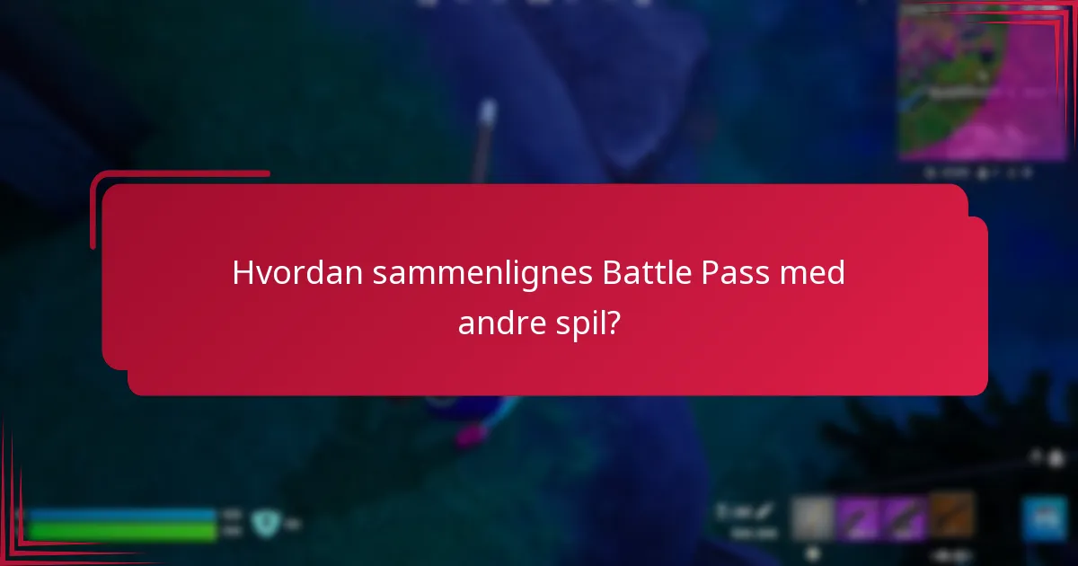 Hvordan sammenlignes Battle Pass med andre spil?