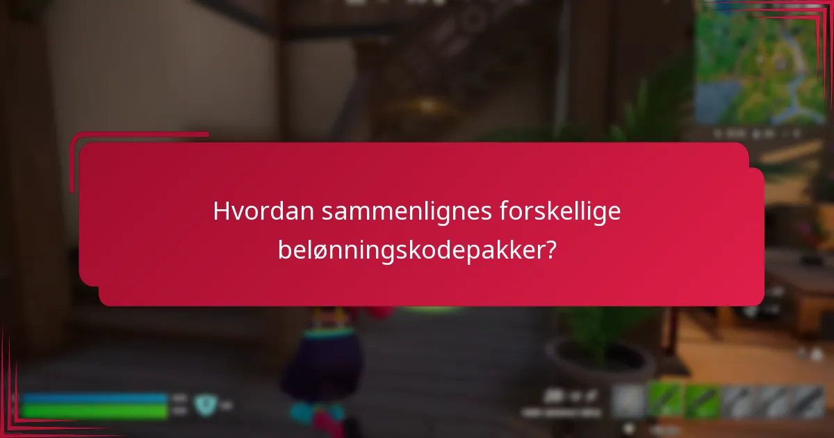 Hvordan sammenlignes forskellige belønningskodepakker?